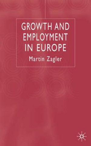 Kniha Growth and Employment in Europe Martin Zagler