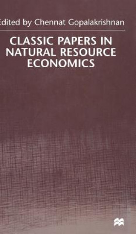 Kniha Classic Papers in Natural Resource Economics C. Gopalakrishnan