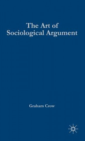 Knjiga Art of Sociological Argument Graham Crow