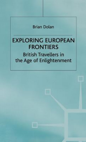 Carte Exploring European Frontiers Brian Dolan