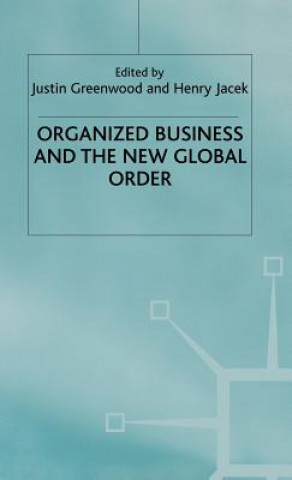 Könyv Organized Business and the New Global Order Justin Greenwood