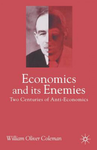 Kniha Economics and its Enemies William Oliver Coleman