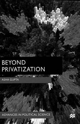 Livre Beyond Privatization Asha Gupta