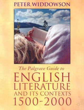 Kniha Palgrave Guide to English Literature and Its Contexts Peter Widdowson