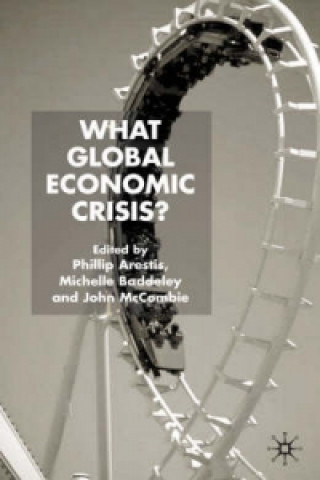 Kniha What Global Economic Crisis? P. Arestis