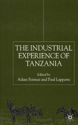 Könyv Industrial Experience of Tanzania A. Szirmai