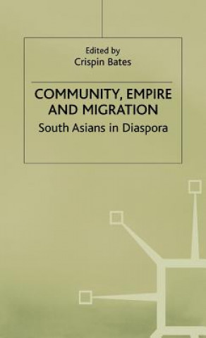 Kniha Community, Empire and Migration Crispin Bates