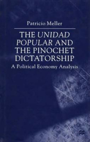 Carte Unidad Popular and the Pinochet Dictatorship Patricio Meller