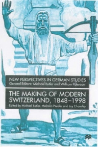 Carte Making of Modern Switzerland, 1848-1998 M. Butler
