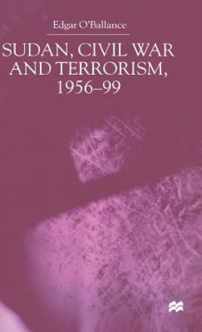 Carte Sudan, Civil War and Terrorism, 1956-99 Edgar O'Ballance