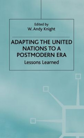 Book Adapting the United Nations to a Post-Modern Era W.Andy Knight