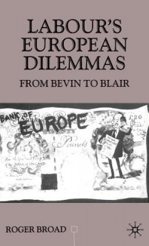 Kniha Labour's European Dilemmas Roger Broad