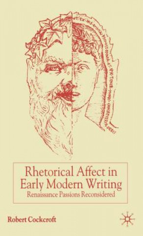 Książka Rhetorical Affect in Early Modern Writing Robert Cockcroft