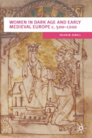 Kniha Women In Dark Age And Early Medieval Europe c.500-1200 Helen M. Jewell
