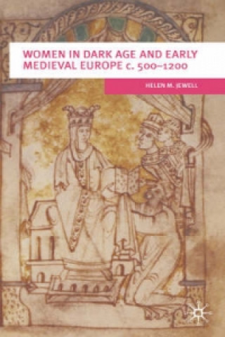 Książka Women In Dark Age And Early Medieval Europe c.500-1200 Helen M. Jewell