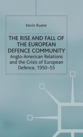 Könyv Rise and Fall of the European Defence Community Kevin Ruane