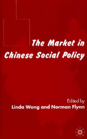 Kniha Market in Chinese Social Policy L. Wong