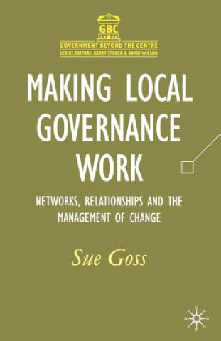 Knjiga Making Local Governance Work Sue Goss