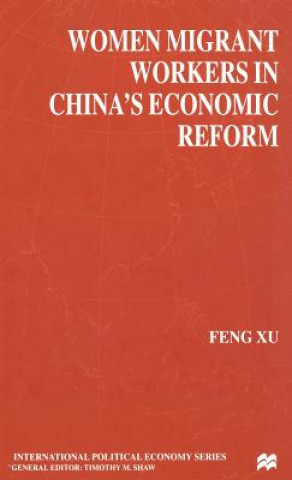 Buch Women Migrant Workers in China's Economic Reform Feng Xu