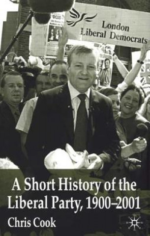 Könyv Short History of the Liberal Party 1900-2001 Christopher Cook
