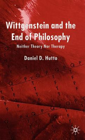 Book Wittgenstein and the End of Philosophy Daniel D. Hutto