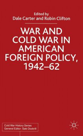 Kniha War and Cold War in American Foreign Policy, 1942-62 D. Carter