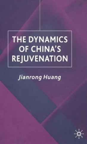 Carte Dynamics of China's Rejuvenation Jianrong Huang