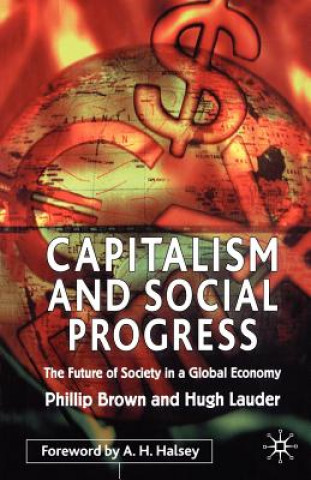 Knjiga Capitalism and Social Progress Hugh Lauder