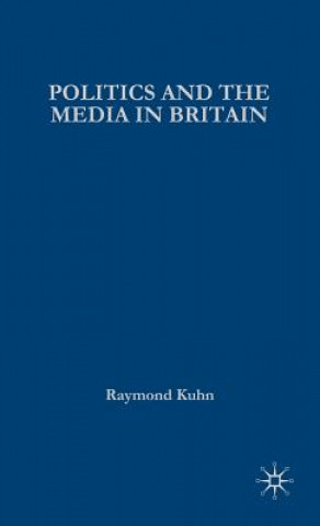 Carte Politics and the Media in Britain Raymond Kuhn