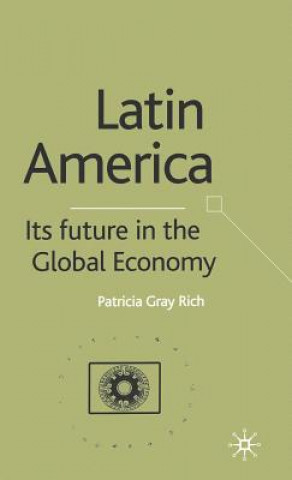 Książka Latin America: Its Future in the Global Economy P. Rich