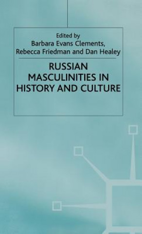 Książka Russian Masculinities in History and Culture B. Clements