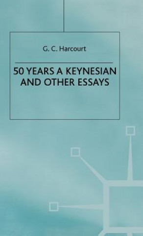 Książka 50 Years a Keynesian and Other Essays G. C. Harcourt