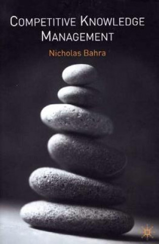 Kniha Competitive Knowledge Management Nicholas Bahra