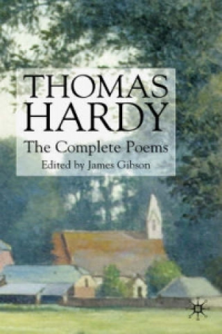 Carte Thomas Hardy: The Complete Poems Thomas Hardy