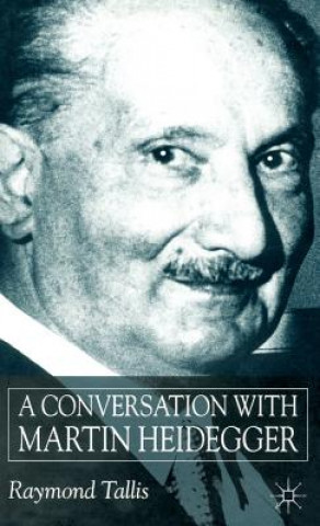 Kniha Conversation with Martin Heidegger Raymond Tallis