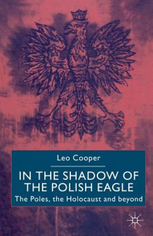 Kniha In the Shadow of the Polish Eagle Leo Cooper