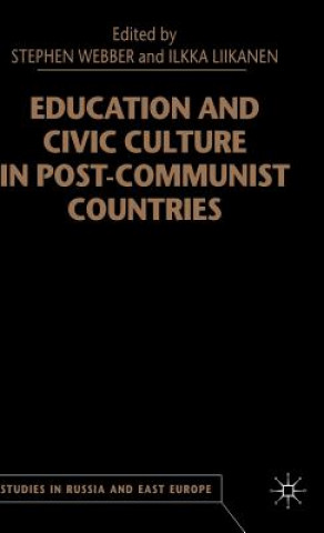 Könyv Education and Civic Culture in Post-Communist Countries S. Webber