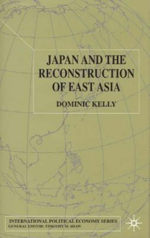 Libro Japan and the Reconstruction of East Asia Dominic Kelly