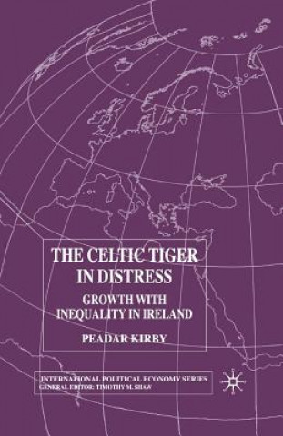 Książka Celtic Tiger in Distress Peadar Kirby