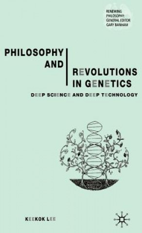 Carte Philosophy and Revolutions in Genetics Keekok Lee