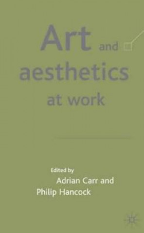 Könyv Art and Aesthetics at Work A. Carr
