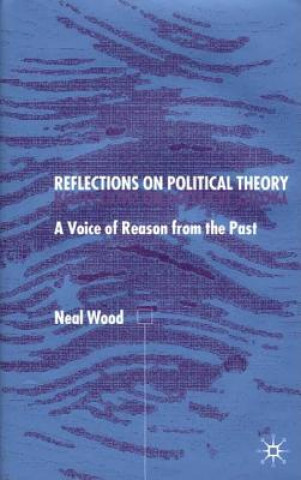 Książka Reflections on Political Theory Neal Wood