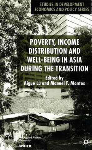 Buch Poverty, Income Distribution and Well-Being in Asia During the Transition Manuel F. Montes