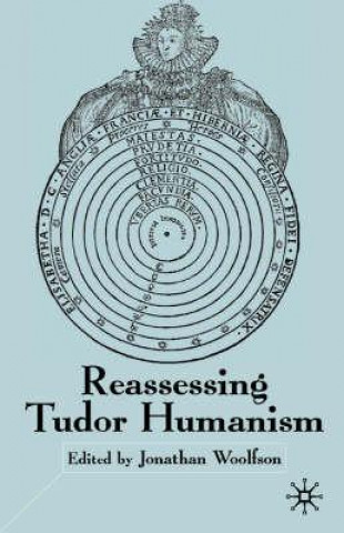 Kniha Reassessing Tudor Humanism J. Woolfson