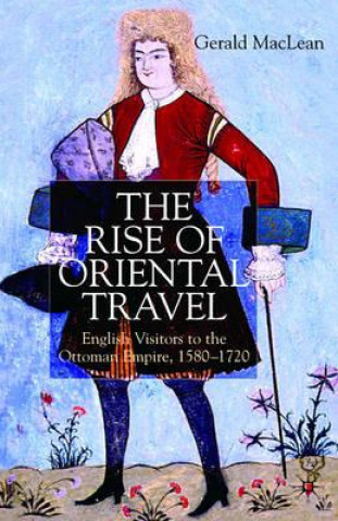 Könyv Rise of Oriental Travel Gerald MacLean