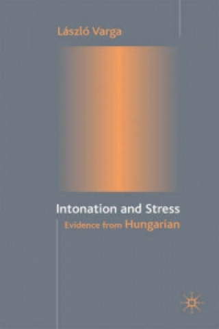 Könyv Intonation and Stress Laszlo Varga