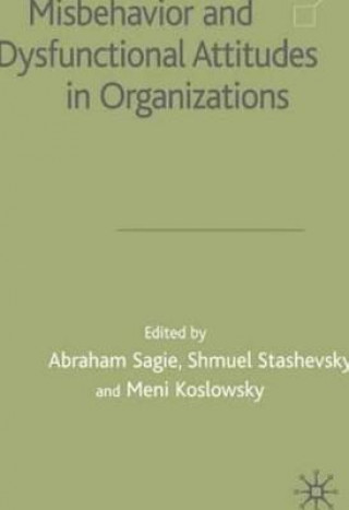 Kniha Misbehaviour and Dysfunctional Attitudes in Organizations A. Sagie