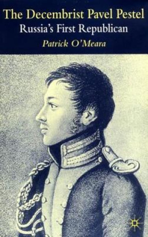 Kniha Decembrist Pavel Pestel Patrick O'Meara