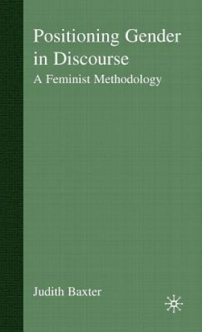 Könyv Positioning Gender in Discourse Judith Baxter