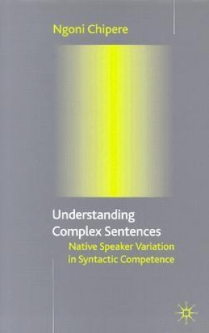 Książka Understanding Complex Sentences Ngoni Chipere